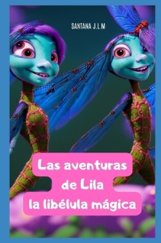 Cover of Las aventuras de Lila, la libélula mágica