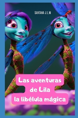 Book cover for Las aventuras de Lila, la libélula mágica