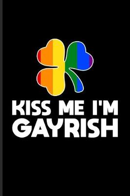 Book cover for Kiss Me I'm Gayrish