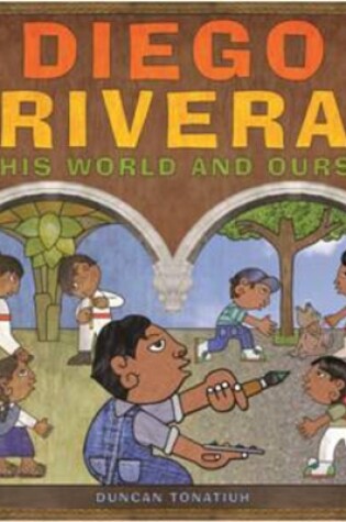 Cover of Diego Rivera: His World and Ours