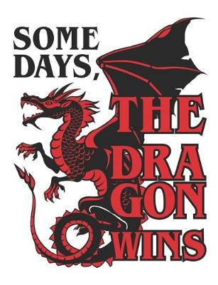 Book cover for Some Days The Dragon Wins