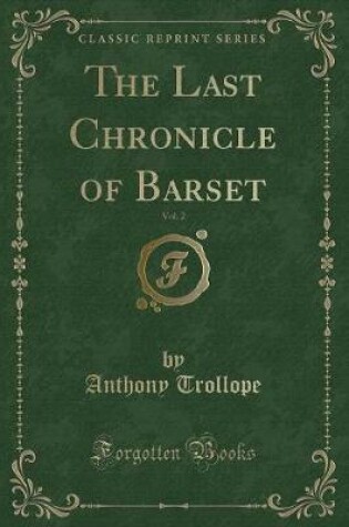 Cover of The Last Chronicle of Barset, Vol. 2 (Classic Reprint)