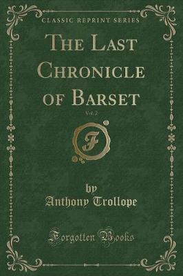 Book cover for The Last Chronicle of Barset, Vol. 2 (Classic Reprint)