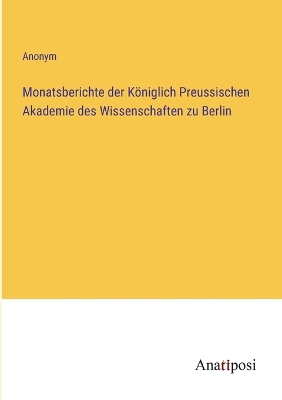 Book cover for Monatsberichte der Königlich Preussischen Akademie des Wissenschaften zu Berlin