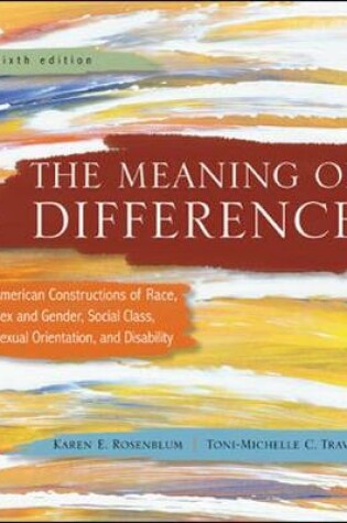 Cover of The Meaning of Difference: American Constructions of Race, Sex and Gender, Social Class, Sexual Orientation, and Disability