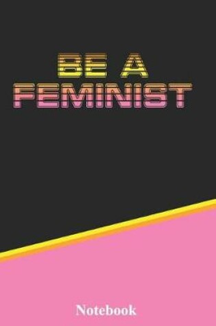 Cover of Be a Feminist Notebook