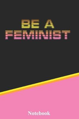 Book cover for Be a Feminist Notebook