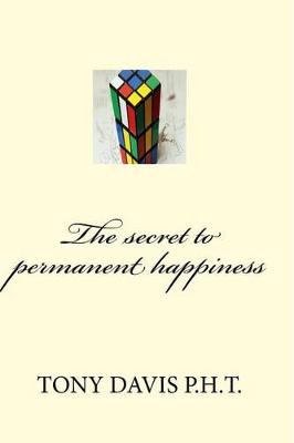 Book cover for The secret to permanent happiness