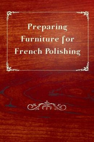 Cover of Preparing Furniture for French Polishing