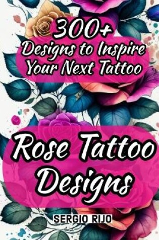 Cover of Rose Tattoo Designs