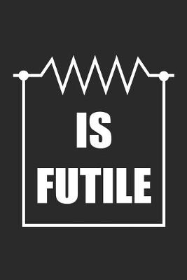 Book cover for Is Futile