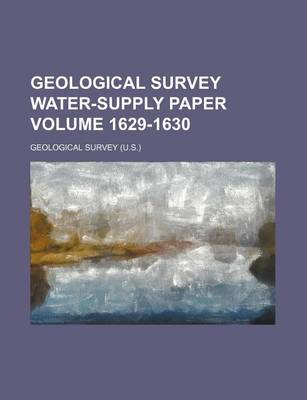 Book cover for Geological Survey Water-Supply Paper Volume 1629-1630