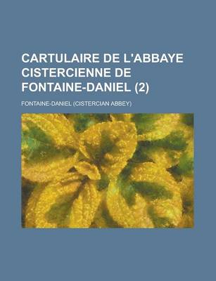 Book cover for Cartulaire de L'Abbaye Cistercienne de Fontaine-Daniel (2)