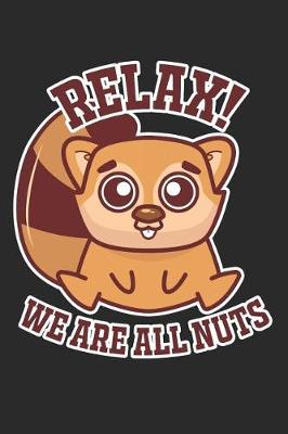 Book cover for Relax! We Are All Nuts