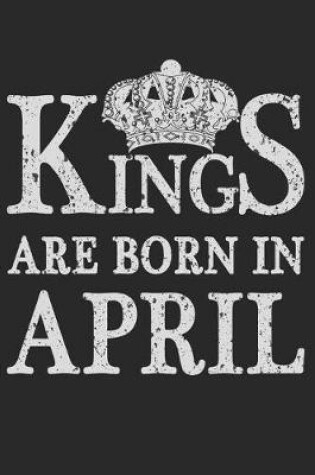 Cover of Kings Are Born In April