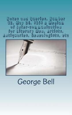 Book cover for Notes and Queries, Number 82, May 24, 1851 A Medium of Inter-communication for Literary Men, Artists, Antiquaries, Genealogists, etc