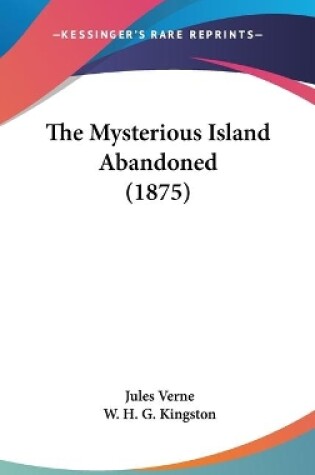 Cover of The Mysterious Island Abandoned (1875)