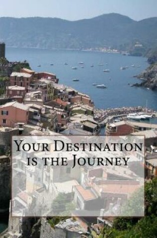 Cover of Your Destination is the Journey