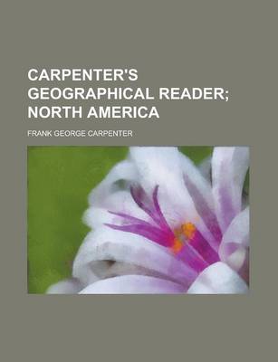 Book cover for Carpenter's Geographical Reader; North America