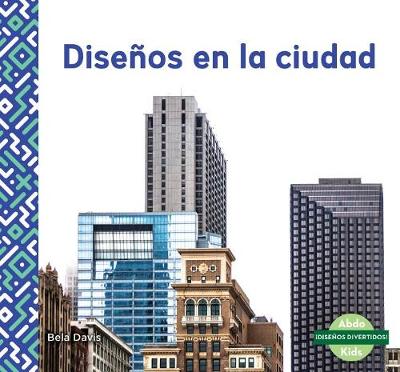 Book cover for Diseños En La Ciudad (Patterns in the City)