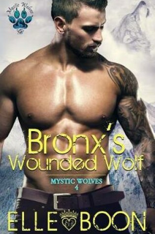 Cover of Bronx's Wounded Wolf, Mystic Wolves Book 4