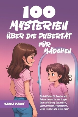 Cover of 100 Mysterien über die Pubertät für Mädchen