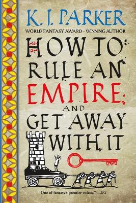 Book cover for How to Rule an Empire and Get Away with It