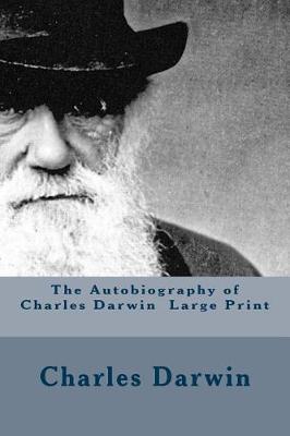 Book cover for The Autobiography of Charles Darwin Large Print
