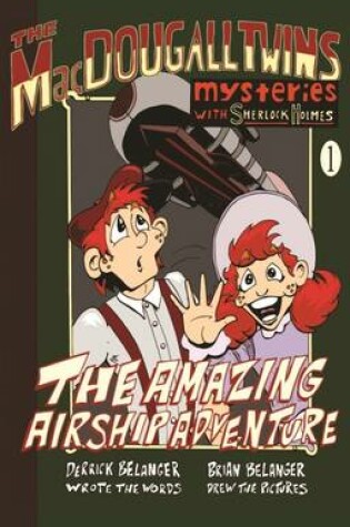 Cover of The Amazing Airship Adventure: The MacDougall Twins with Sherlock Holmes