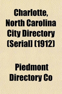 Book cover for Charlotte, North Carolina City Directory (Serial] (1912)