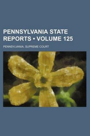 Cover of Pennsylvania State Reports (Volume 125)