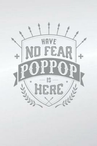 Cover of Have No Fear Poppop Is Here