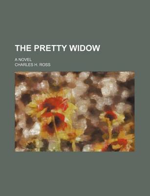 Book cover for The Pretty Widow; A Novel