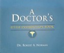 Book cover for A Doctor's Little Instruction Book