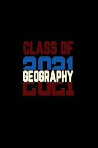 Cover of Class Of 2021 Geography