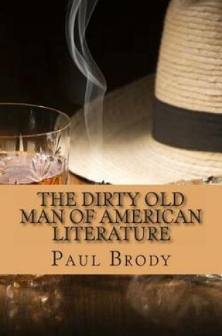 Cover of The Dirty Old Man Of American Literature