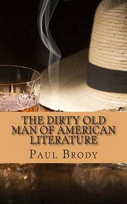 Book cover for The Dirty Old Man Of American Literature