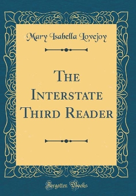 Book cover for The Interstate Third Reader (Classic Reprint)