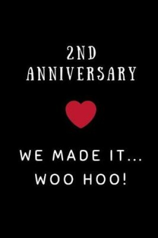 Cover of 2nd Anniversary We Made It... Woo Hoo!