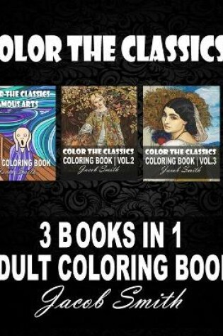 Cover of Color the Classics. 3 books in 1