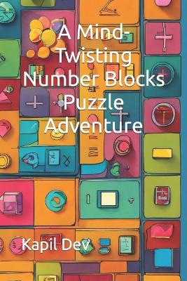 Book cover for A Mind-Twisting Number Blocks Puzzle Adventure