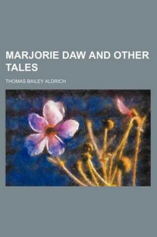 Cover of Marjorie Daw and Other Tales