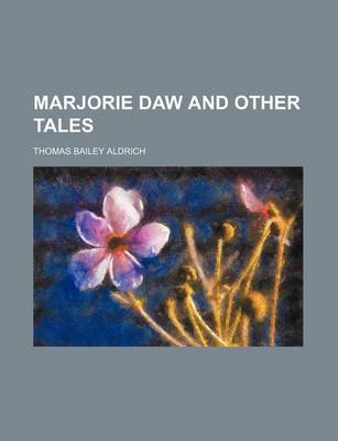 Book cover for Marjorie Daw and Other Tales