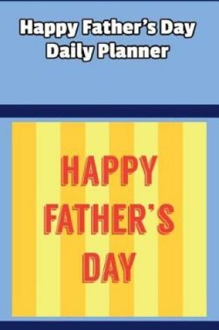 Cover of Happy Father's Day Daily Planner