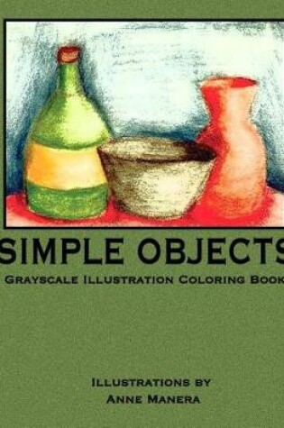 Cover of Simple Objects Grayscale Illustration Coloring Book