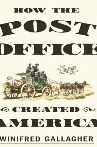 Cover of How the Post Office Created America