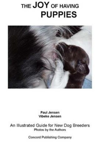 Cover of The Joy of Having Puppies: An Illustrated Guide for New Dog Breeders