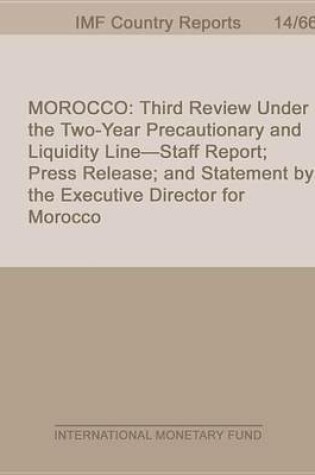 Cover of Morocco: Third Review Under the Two-Year Precautionary and Liquidity Line-Staff Report; Press Release; And Statement by the Executive Director for Morocco