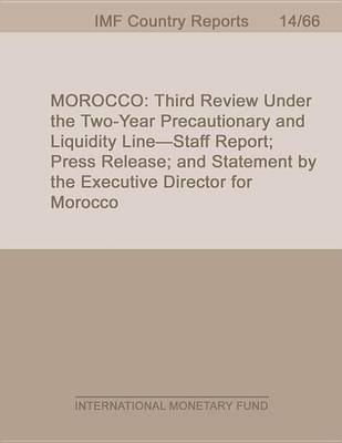 Book cover for Morocco: Third Review Under the Two-Year Precautionary and Liquidity Line-Staff Report; Press Release; And Statement by the Executive Director for Morocco