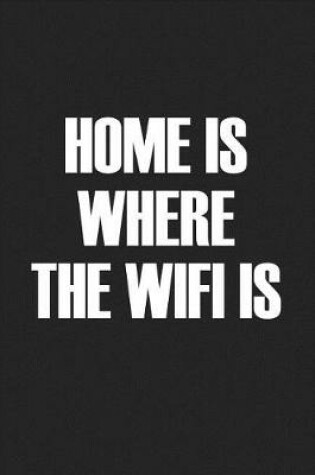 Cover of Home Is Where the Wifi Is